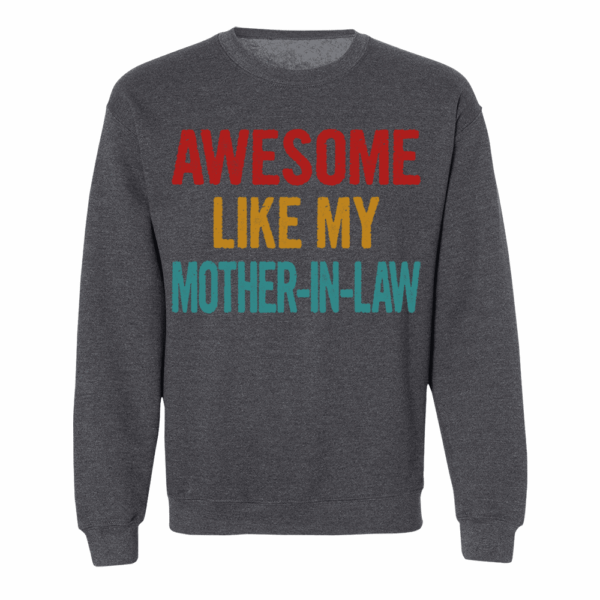 Awesome Like My Mother In Law Shirt Gift For Son In Law - Image 7
