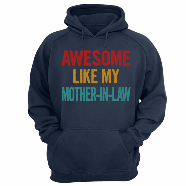 Awesome Like My Mother In Law Shirt Gift For Son In Law - Image 12