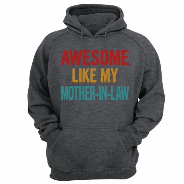 Awesome Like My Mother In Law Shirt Gift For Son In Law - Image 13