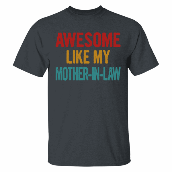 Awesome Like My Mother In Law Shirt Gift For Son In Law - Image 4