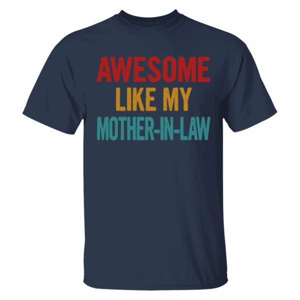 Awesome Like My Mother In Law Shirt Gift For Son In Law - Image 5