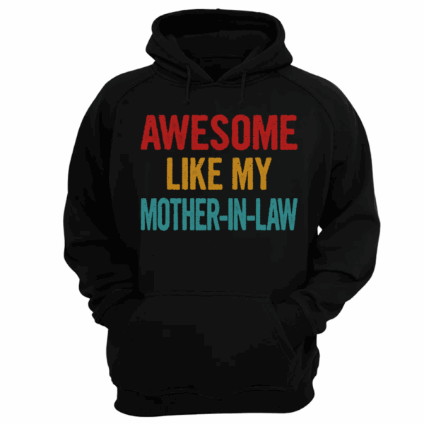 Awesome Like My Mother In Law Shirt Gift For Son In Law - Image 10