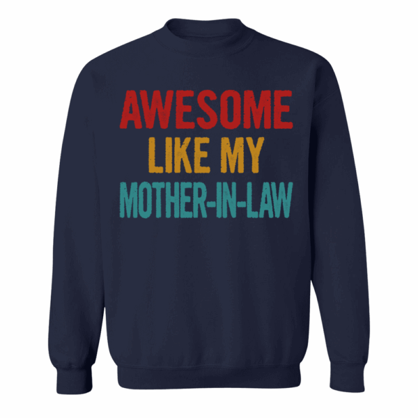 Awesome Like My Mother In Law Shirt Gift For Son In Law - Image 8