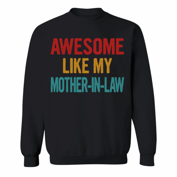 Awesome Like My Mother In Law Shirt Gift For Son In Law - Image 6