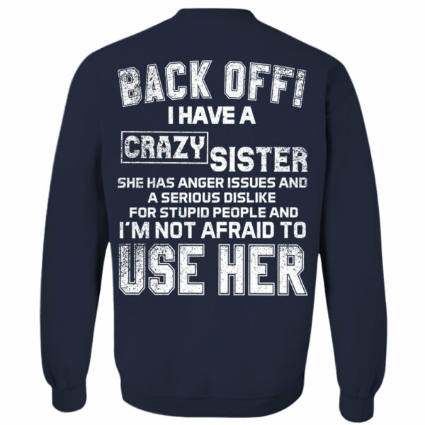 Back Off! I Have A Crazy Sister Shirt - Image 13