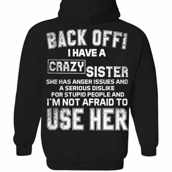 Back Off! I Have A Crazy Sister Shirt - Image 5
