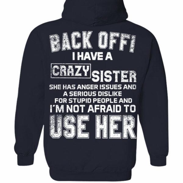 Back Off! I Have A Crazy Sister Shirt - Image 10