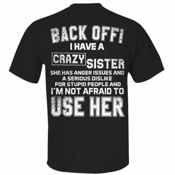Back Off! I Have A Crazy Sister Shirt - Image 7