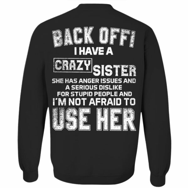 Back Off! I Have A Crazy Sister Shirt - Image 12