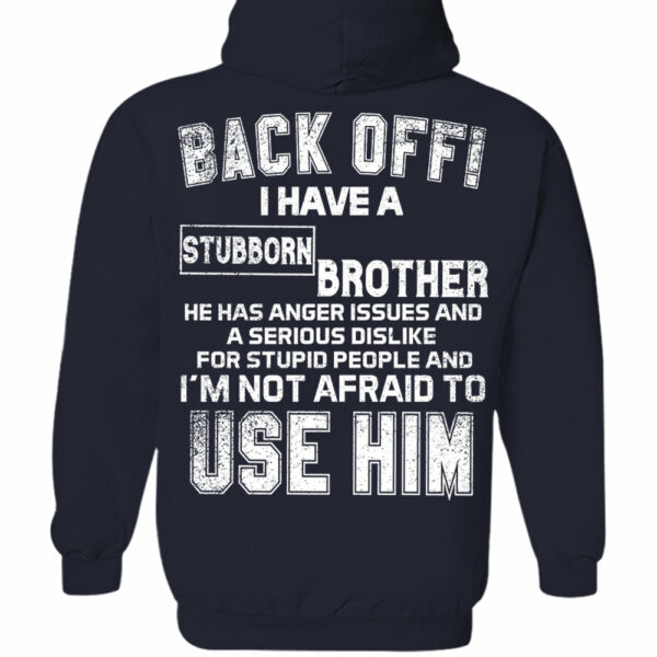 Back Off ! I Have A Stubborn Brother Shirt Shirt Perfect Gift For Sister - Image 12