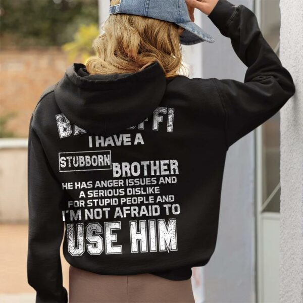 Back Off ! I Have A Stubborn Brother Shirt Shirt Perfect Gift For Sister - Image 2