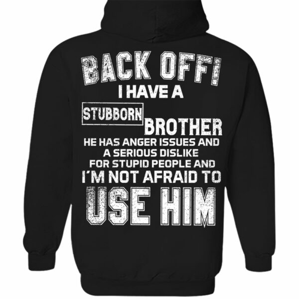 Back Off ! I Have A Stubborn Brother Shirt Shirt Perfect Gift For Sister - Image 10