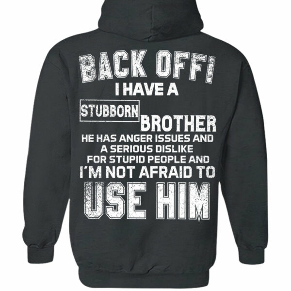 Back Off ! I Have A Stubborn Brother Shirt Shirt Perfect Gift For Sister - Image 9