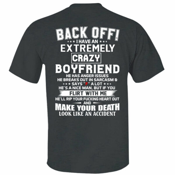 Back Off ! I Have An Extremely Crazy Boyfriend Shirt Gift For Girlfriend - Image 6