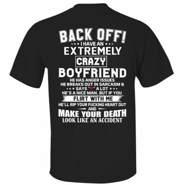 Back Off ! I Have An Extremely Crazy Boyfriend Shirt Gift For Girlfriend - Image 5