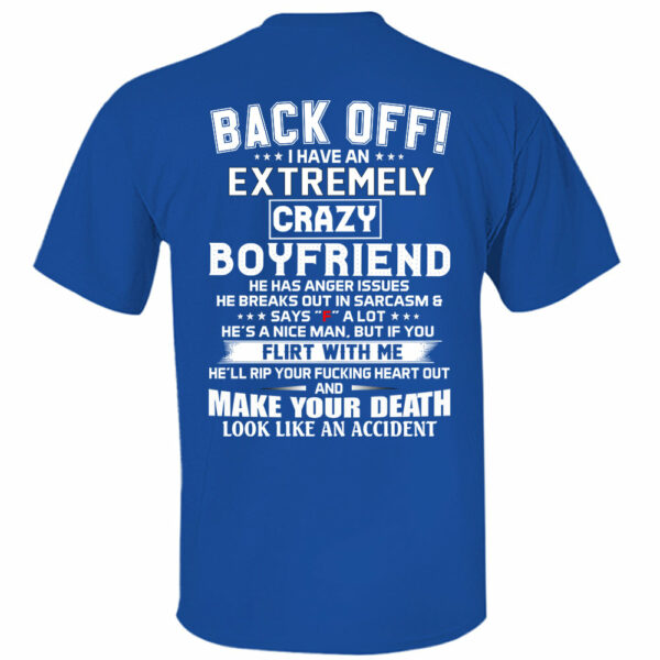 Back Off ! I Have An Extremely Crazy Boyfriend Shirt Gift For Girlfriend - Image 8