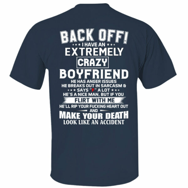 Back Off ! I Have An Extremely Crazy Boyfriend Shirt Gift For Girlfriend - Image 7