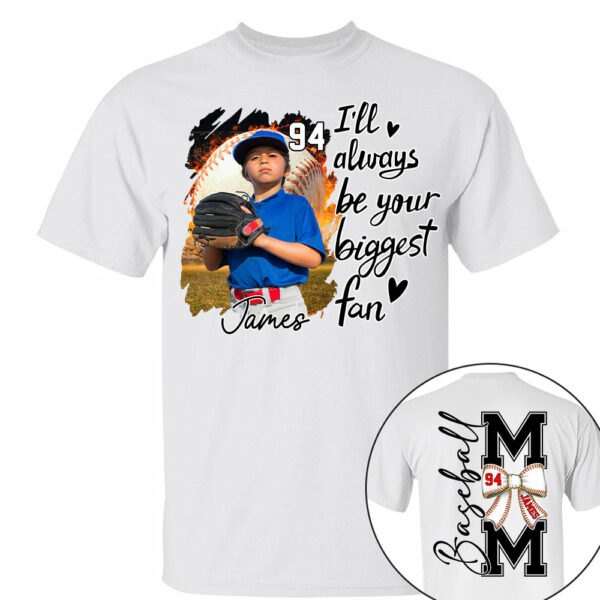 Baseball Mom, I'll Be Your Biggest Fan - Personalize Baseball Shirt Gift for Baseball Mom Tu24 - Image 6