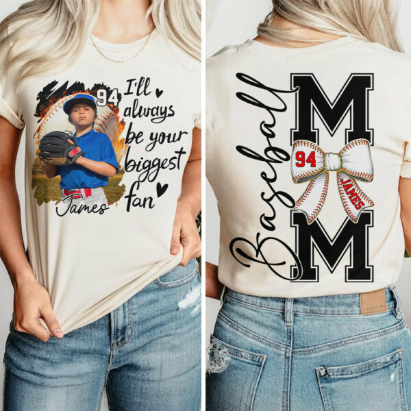 Baseball Mom, I'll Be Your Biggest Fan - Personalize Baseball Shirt Gift for Baseball Mom Tu24