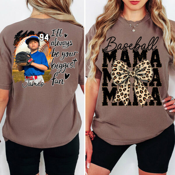 Baseball Mom, I'll Be Your Biggest Fan - Personalize Baseball Shirt Gift for Baseball Mom Vr2 Tu24