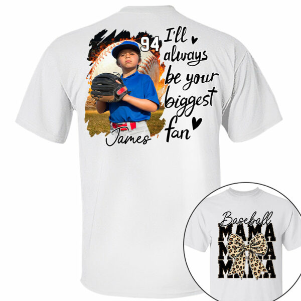 Baseball Mom, I'll Be Your Biggest Fan - Personalize Baseball Shirt Gift for Baseball Mom Vr2 Tu24 - Image 2