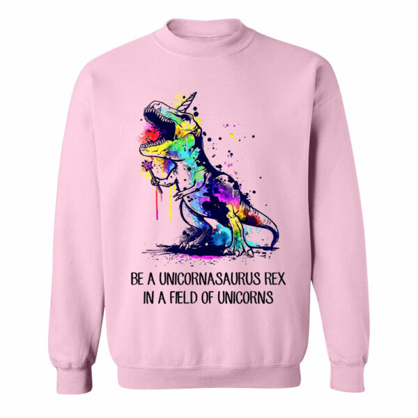 Be A Unicornasaurus Rex In A Field Of Unicorns Shirt - Image 15