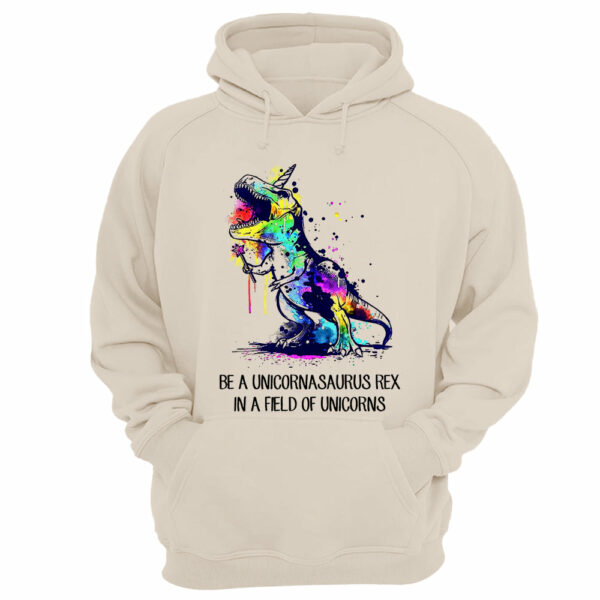 Be A Unicornasaurus Rex In A Field Of Unicorns Shirt - Image 11