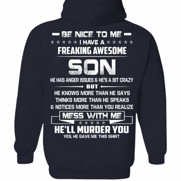 Be Nice To Me I Have A Freaking Awesome Son Shirt Shirt Perfect Gift For Dad - Image 5