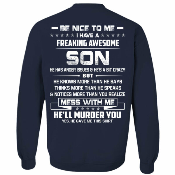 Be Nice To Me I Have A Freaking Awesome Son Shirt Shirt Perfect Gift For Dad - Image 8