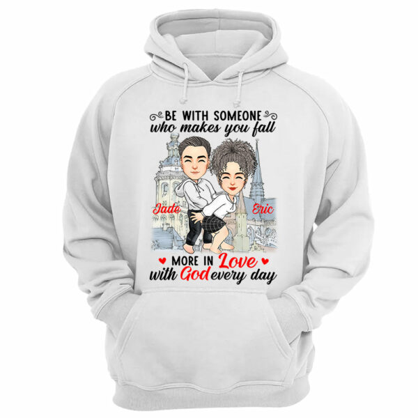 Be With Someone Who Makes You Fall More In Love With God Everyday - Personalized Shirt For Couple - Image 10