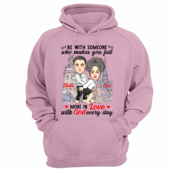 Be With Someone Who Makes You Fall More In Love With God Everyday - Personalized Shirt For Couple - Image 12