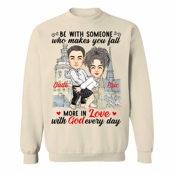 Be With Someone Who Makes You Fall More In Love With God Everyday - Personalized Shirt For Couple - Image 9