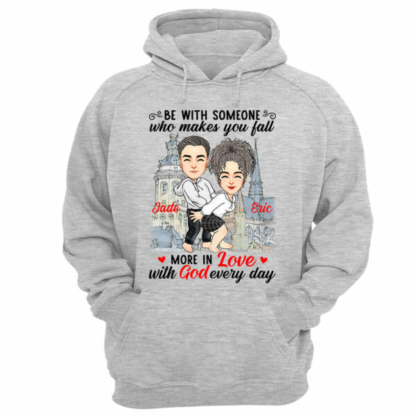 Be With Someone Who Makes You Fall More In Love With God Everyday - Personalized Shirt For Couple - Image 11