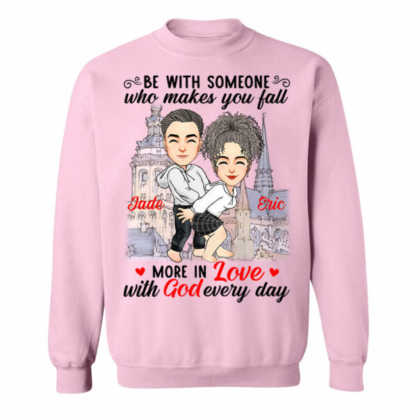 Be With Someone Who Makes You Fall More In Love With God Everyday - Personalized Shirt For Couple - Image 8