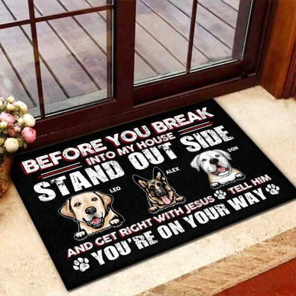 Before You Break In To Our House - Personalized Doormat - Birthday, Loving Gift For Dog Lover, Dog Owner, Dog Dad, Dog Mom - Image 3