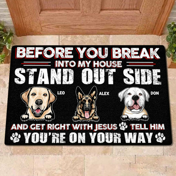 Before You Break In To Our House - Personalized Doormat - Birthday, Loving Gift For Dog Lover, Dog Owner, Dog Dad, Dog Mom - Image 5