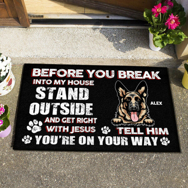 Before You Break In To Our House - Personalized Doormat - Birthday, Loving Gift For Dog Lover, Dog Owner, Dog Dad, Dog Mom - Image 2