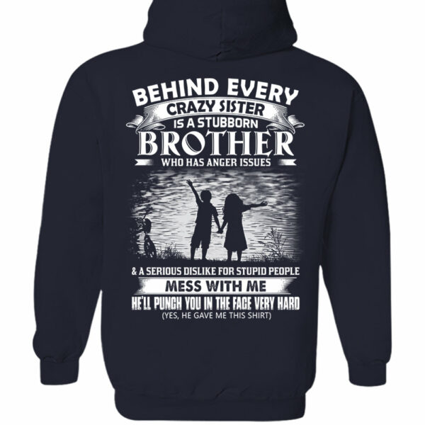 Behind Every Crazy Sister Is A Stubborn Brother Shirt Shirt Perfect Gift For Brother - Image 11