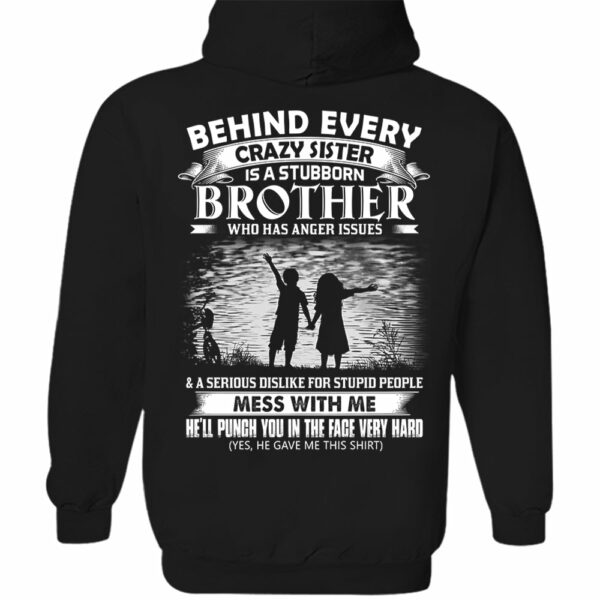 Behind Every Crazy Sister Is A Stubborn Brother Shirt Shirt Perfect Gift For Brother - Image 10