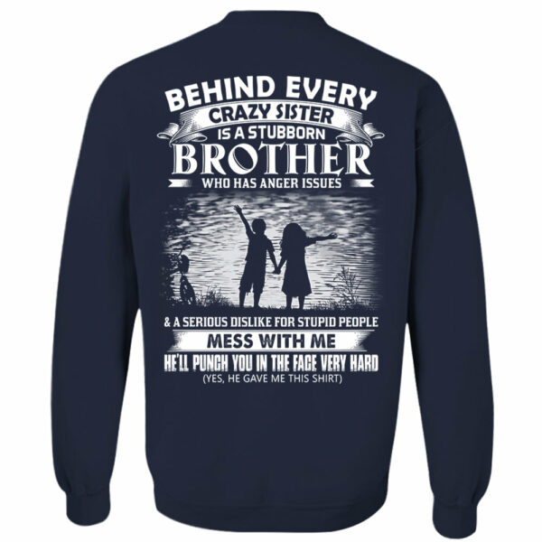 Behind Every Crazy Sister Is A Stubborn Brother Shirt Shirt Perfect Gift For Brother - Image 5