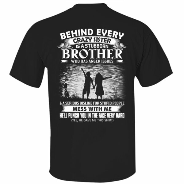 Behind Every Crazy Sister Is A Stubborn Brother Shirt Shirt Perfect Gift For Brother - Image 6
