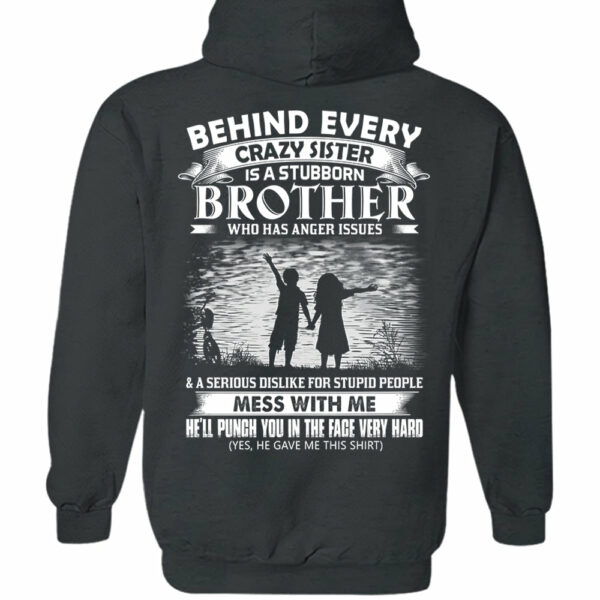 Behind Every Crazy Sister Is A Stubborn Brother Shirt Shirt Perfect Gift For Brother - Image 12