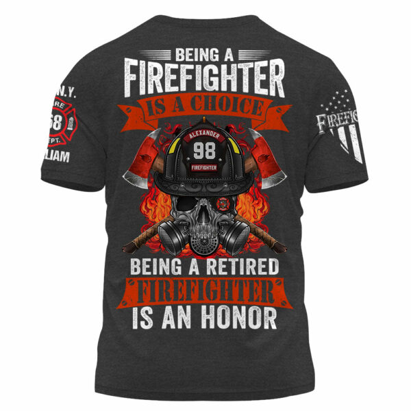 Being A Firefighter Is A Choice Being A Retired Firefighter Is An Honor Custom Shirt For Firefighter Firemen Shirt K1702 - Image 4