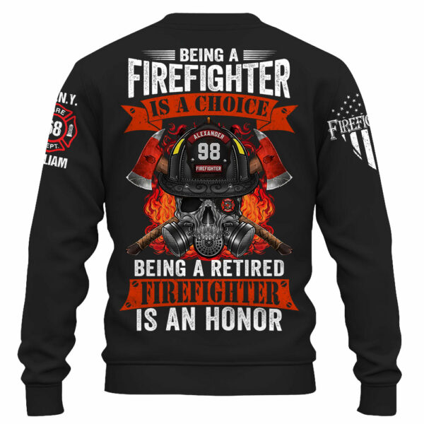 Being A Firefighter Is A Choice Being A Retired Firefighter Is An Honor Custom Shirt For Firefighter Firemen Shirt K1702 - Image 2