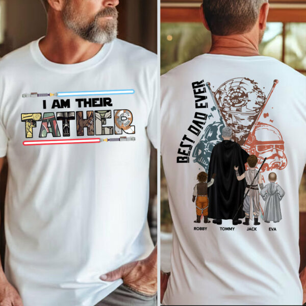 Best Dad Ever - I Am Their Father Personalized Shirt Gift For Dad - Custom Father's Day Gift 2025