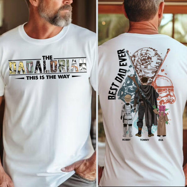 Best Dad Ever - The Dadalorian Personalized Shirt Gift For Dad - Custom Father's Day Gift 2025 Vr2