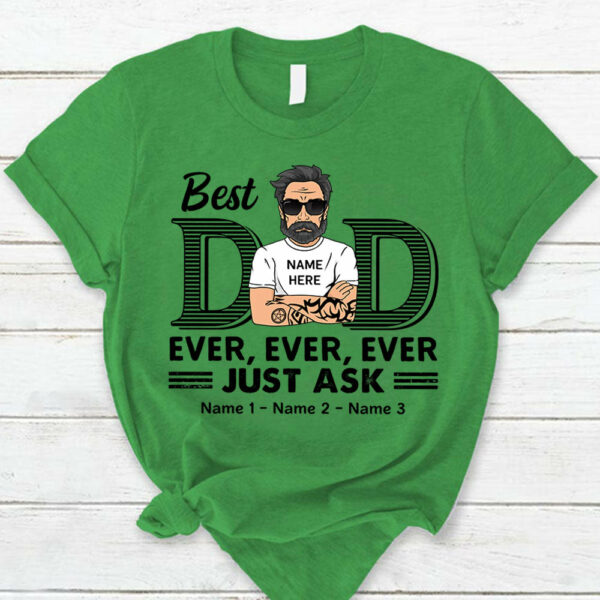 Best Dad Ever Ever Ever Jusk Ask Shirt - Image 5