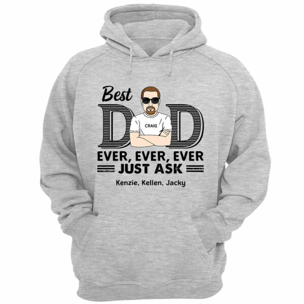 Best Dad Ever Ever Ever Jusk Ask Shirt For Dad Gifts For Father's Day - Image 3