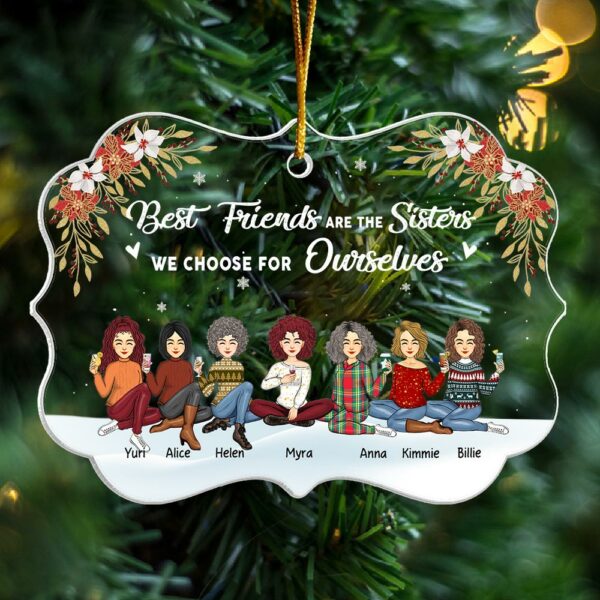 Best Friends Are The Sisters We Choose For Ourselves Personalized Acrylic Ornament - Image 3