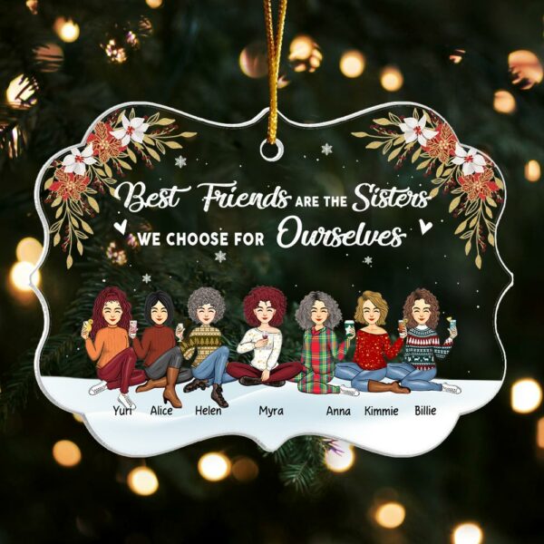 Best Friends Are The Sisters We Choose For Ourselves Personalized Acrylic Ornament - Image 4